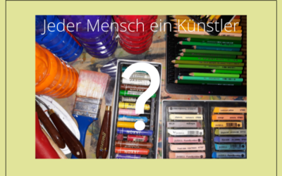Blog 4: Jeder Mensch ein Künstler?