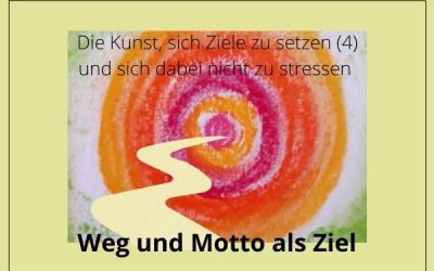 Blog 8: Stressfrei ans Ziel: Weg und Motto als Ziel